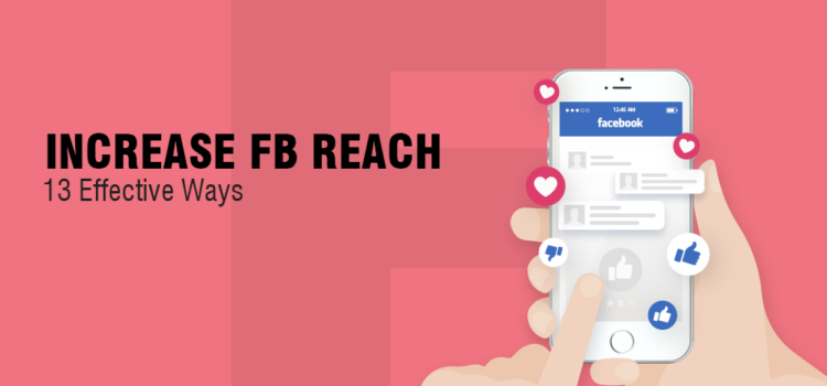 Increase Facebook Organic Reach in 13 helpful ways